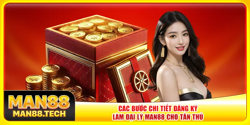 Các bước chi tiết đăng ký làm đại lý Man88 cho tân thủ