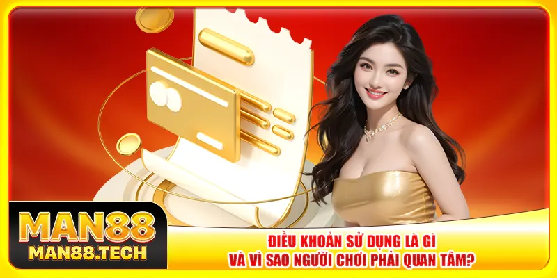 Điều khoản sử dụng là gì và vì sao người chơi phải quan tâm?