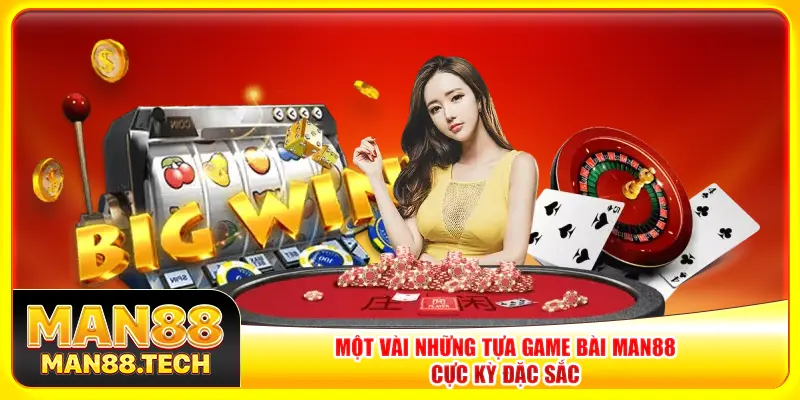 Những tựa game bài Man88 đặc sắc mà người chơi không nên bỏ qua